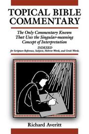 Cover of: Topical Bible commentary: the only commentary known that uses the singular-meaning concept of interpretation : indexed for scripture reference, subjects, Hebrew words, and Greek words