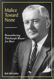 Cover of: Malice toward none: remembering Pittsburgh Mayor Joe Barr