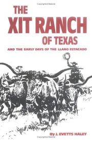 Cover of: Xit Ranch of Texas and the Early Days of the Llano Estacado (Western Frontier Library) by J. Evetts Haley
