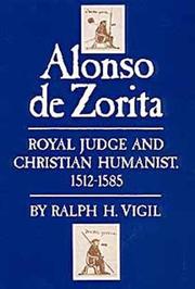 Cover of: Alonso de Zorita: royal judge and Christian humanist, 1512-1585