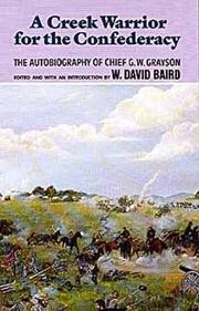 Cover of: A Creek Warrior for the Confederacy: The Autobiography of Chief G.W. Grayson (Civilization of the American Indian Series)
