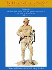 Cover of: The Horse Soldier, 1776-1943: The United States Cavalryman : His Uniforms, Arms, Accoutrements, and Equipments : The Last of the Indian Wars, the Sp
