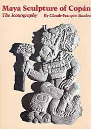Cover of: Maya sculpture of Copán by Claude F. Baudez