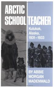 Arctic Schoolteacher by Abbie Morgan Madenwald