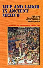 Cover of: Life and labor in ancient Mexico: the brief and summary relation of the lords of New Spain