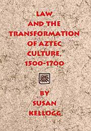 Cover of: Law and the transformation of Aztec culture, 1500-1700