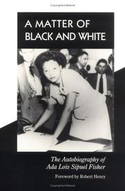 Cover of: A matter of Black and white: the autobiography of Ada Lois Sipuel Fisher