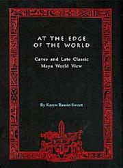Cover of: At the edge of the world: caves and late classic Maya world view