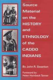 Cover of: Source material on the history and ethnology of the Caddo Indians by John Reed Swanton