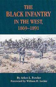 Cover of: The Black infantry in the West, 1869-1891 by Arlen L. Fowler, Arlen L. Fowler