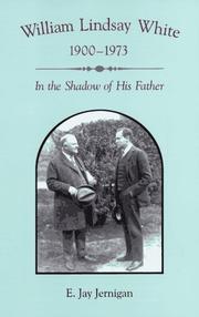 Cover of: William Lindsay White, 1900-1973: in the shadow of his father