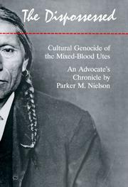 Cover of: The dispossessed: cultural genocide of the mixed-blood Utes : an advocate's chronicle