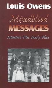 Cover of: Mixedblood messages: literature, film, family, place
