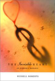 Cover of: The invisible heart: an economic romance