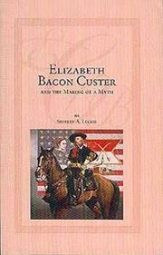 Elizabeth Bacon Custer by Shirley A. Leckie