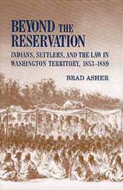 Cover of: Beyond the reservation: Indians, settlers, and the law in Washington Territory, 1853-1889