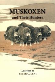 Cover of: Muskoxen and Their Hunters by Peter C. Lent