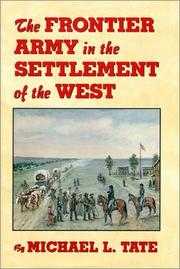 Cover of: The frontier army in the settlement of the West by Michael L. Tate