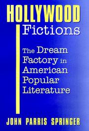 Cover of: Hollywood fictions: the dream factory in American popular literature