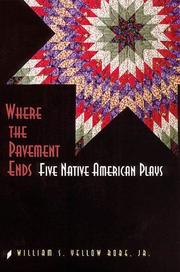 Cover of: Where the pavement ends: five Native American plays