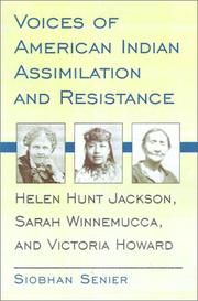 Cover of: Voices of American Indian Assimilation and Resistance: Helen Hunt Jackson, Sarah Winnemucca, and Victoria Howard