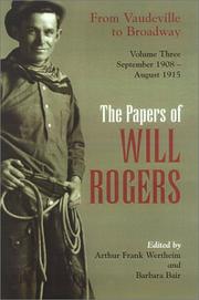 Cover of: The Papers of Will Rogers: From Vaudeville to Broadway, September 1908-August 1915 (Papers of Will Rogers)