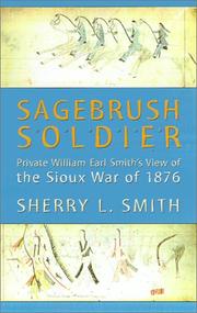 Cover of: Sagebrush Soldier: Private William Earl Smith's View of the Sioux War of 1876