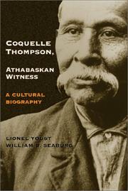 Cover of: Coquelle Thompson, Athabaskan Witness by Lionel Youst, William R. Seaburg