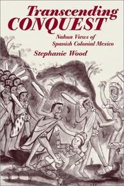 Cover of: Transcending conquest: Nahua views of Spanish colonial Mexico