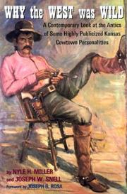 Cover of: Why the West was wild: a contemporary look at the antics of some highly publicized Kansas cowtown personalities