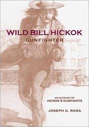 Wild Bill Hickok, gunfighter by Joseph G. Rosa