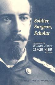 Soldier, surgeon, scholar by William Henry Corbusier