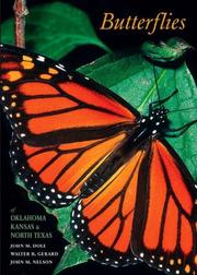 Cover of: Butterflies of Oklahoma, Kansas, and North Texas by John M. Dole, Walter B. Gerard, John M. Nelson