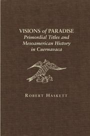 Cover of: Visions of Paradise: Primordial Titles and Mesoamerican History in Cuernavaca