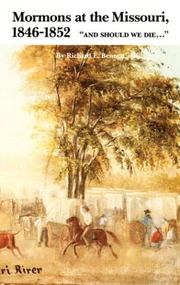 Mormons at the Missouri, 1846-1852 by Richard Edmond Bennett