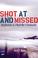 Cover of: Shot at and missed