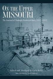 Cover of: On The Upper Missouri: The Journal Of Rudolph Friederich Kurz, 1851-1852