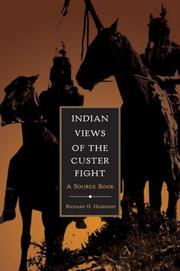 Cover of: Indian Views Of The Custer Fight: A Source Book