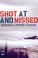 Cover of: Shot At and Missed