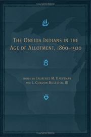 Cover of: The Oneida Indians in the age of allotment, 1860-1920 by Laurence M. Hauptman