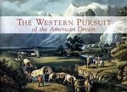 Cover of: The Western Pursuit Of The American Dream: Selections From The Collection Of Kenneth W. Rendell