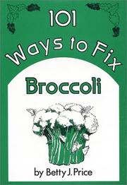 Cover of: 101 Ways to Fix Broccoli