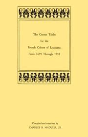 Cover of: The census tables for the French Colony of Louisiana from 1699 through 1732.