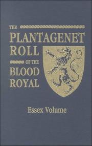 Cover of: The Plantagenet roll of the blood royal: being a complete table of all the descendants now living of Edward III, King of England
