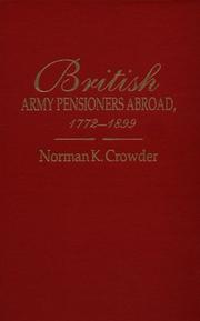 Cover of: British Army pensioners abroad, 1772-1899 by Norman Kenneth Crowder