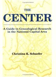 Cover of: The center: a guide to genealogical research in the national capital area