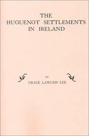 Cover of: The Huguenot Settlements in Ireland by Grace Lawless Lee