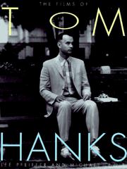 Cover of: The films of Tom Hanks by Lee Pfeiffer