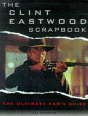 Cover of: The Clint Eastwood scrapbook: the ultimate fan's guide