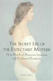 Cover of: The secret life of the expectant mother by Carl Jones